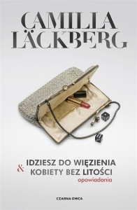 IDZIESZ DO WIĘZIENIA & KOBIETY BEZ LITOŚCI