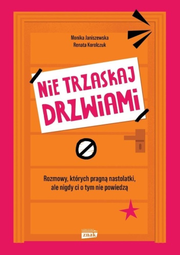Nie trzaskaj drzwiami. Rozmowy, których pragną...