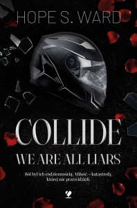 COLLIDE. WE ARE ALL LIARS, HOPE S. WARD