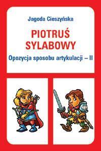 PIOTRUŚ SYLABOWY - OPOZYCJA SPOSOBU ARTYKULACJI II