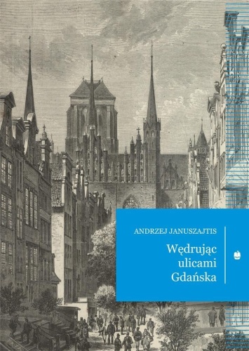 Wędrując ulicami Gdańska, Andrzej Januszajtis