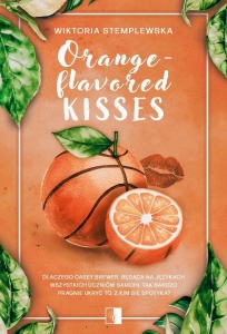 ORANGE-FLAVORED KISSES, WIKTORIA STEMPLEWSKA