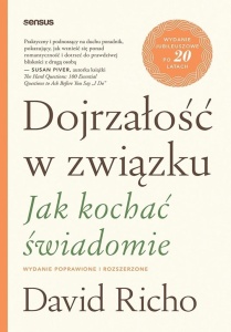 DOJRZAŁOŚĆ W ZWIĄZKU. JAK KOCHAĆ ŚWIADOMIE W.POPR.