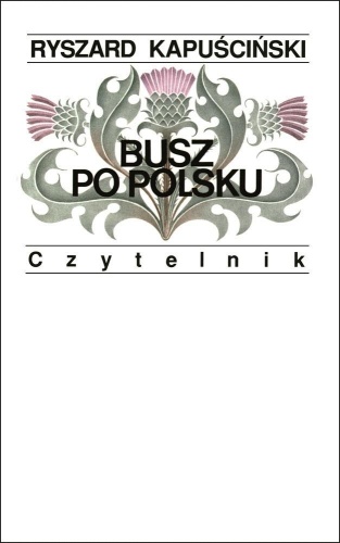 Busz po polsku, Ryszard Kapuściński