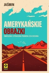 AMERYKAŃSKIE OBRAZKI ŚMIESZNA I STRASZNA PRAWDA...