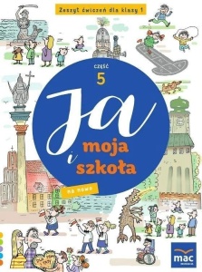 JA I MOJA SZKOŁA NA NOWO SP 1 ZESZYT ĆWICZEŃ CZ.5