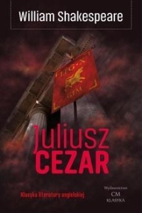 JULIUSZ CEZAR, WILLIAM SHAKESPEARE