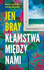 KŁAMSTWA MIĘDZY NAMI, JENNIFER BRAY