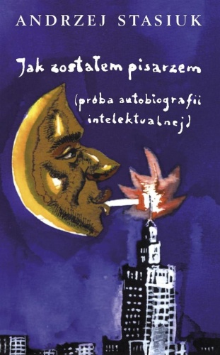 Jak zostałem pisarzem w.2016, Andrzej Stasiuk