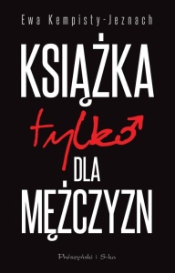 KSIĄŻKA TYLKO DLA MĘŻCZYZN, EWA KEMPISTY-JEZNACH