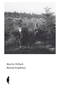 SKAŻONE KRAJOBRAZY, MARTIN POLLACK