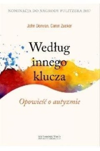 WEDŁUG INNEGO KLUCZA. OPOWIEŚĆ O AUTYZMIE