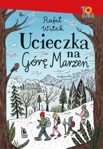 UCIECZKA NA GÓRĘ MARZEŃ W.2, RAFAŁ WITEK