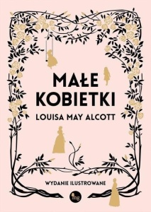 MAŁE KOBIETKI - WERSJA ILUSTROWANA W.2023