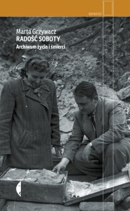 RADOŚĆ SOBOTY. ARCHIWUM ŻYCIA I ŚMIERCI