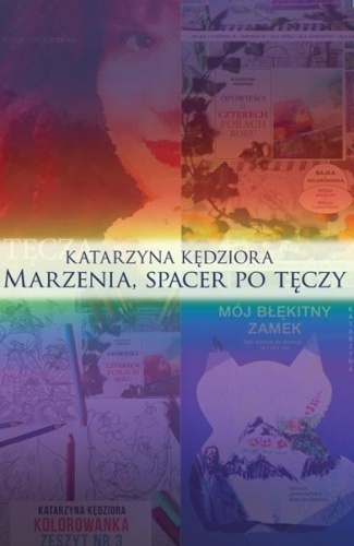 Marzenia, spacer po tęczy, Katarzyna Kędziora