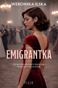 EMIGRANTKA, WERONIKA ILSKA