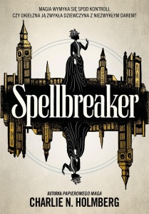 SPELLBREAKER, CHARLIE N. HOLMBERG