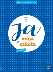 JA I MOJA SZKOŁA NA NOWO SP 1 CZ.2