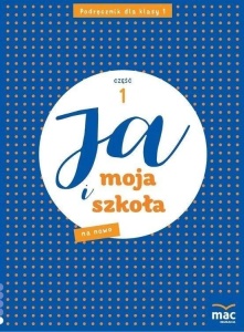 JA I MOJA SZKOŁA NA NOWO SP 1 CZ.1