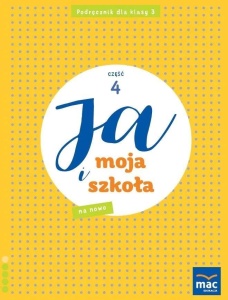 JA I MOJA SZKOŁA NA NOWO SP 3 PODRĘCZNIK CZ.4