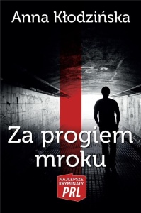 NAJLEPSZE KRYMINAŁY PRL. ZA PROGIRM MROKU