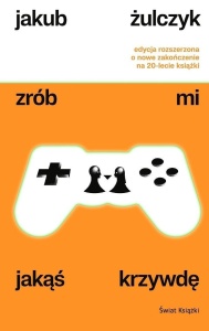 ZRÓB MI JAKĄŚ KRZYWDĘ W.ROZSZERZONE, JAKUB ŻULCZYK