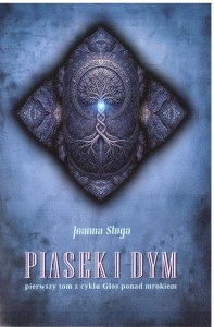 GŁOS PONAD MROKIEM T.1 PIASEK I DYM, JOANNA STOGA