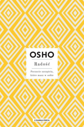 Radość. Poczucie szczęścia, które masz w sobie