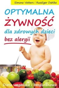 OPTYMALNA ŻYWNOŚĆ DLA ZDROWYCH DZIECI - BEZ ALERGI