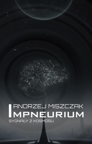 Impneurium. Sygnały z kosmosu, Andrzej Miszczak