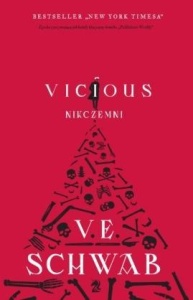 VICIOUS. NIKCZEMNI, VICTORIA SCHWAB