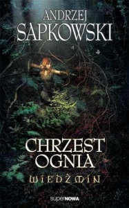 WIEDŹMIN 5 - CHRZEST OGNIA WYD. 2014