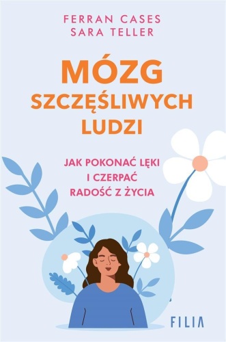 Mózg szczęśliwych ludzi, Ferran Cases, Sara Teller