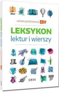 LEKSYKON LEKTUR I WIERSZY KLASY 4-6
