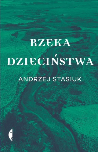 Rzeka dzieciństwa, Andrzej Stasiuk