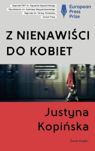 Z NIENAWIŚCI DO KOBIET, JUSTYNA KOPIŃSKA