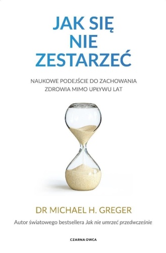 Jak się nie zestarzeć. Naukowe podejście do...