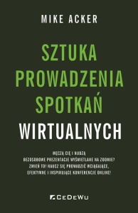 SZTUKA PROWADZENIA SPOTKAŃ WIRTUALNYCH, MIKE ACKER