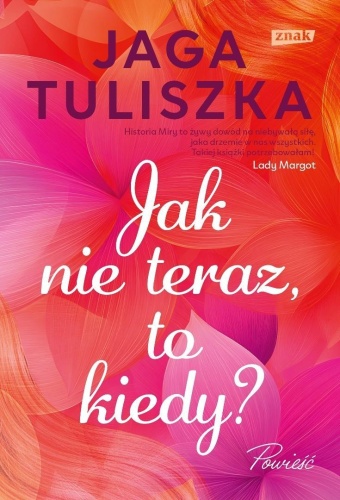 Jak nie teraz, to kiedy?, Jaga Tuliszka