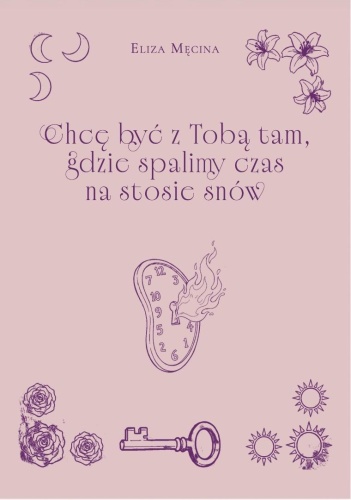 Chcę być z Tobą tam, gdzie spalimy czas na...