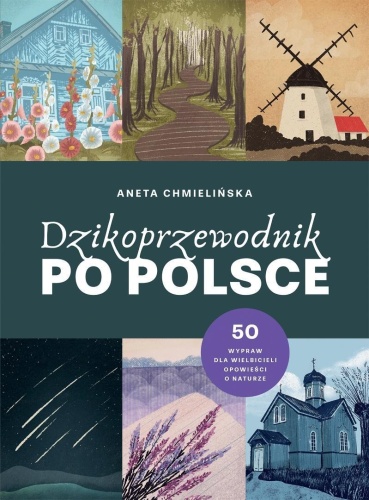 Dzikoprzewodnik po Polsce, Aneta Chmielińska