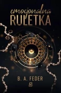 EMOCJONALNA RULETKA, B. A. FEDER