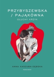 PRZYBYSZEWSKA/PAJĄKÓWNA. GŁUCHY KRZYK