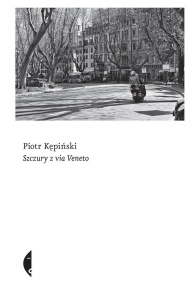 SZCZURY Z VIA VENETO, PIOTR KĘPIŃSKI