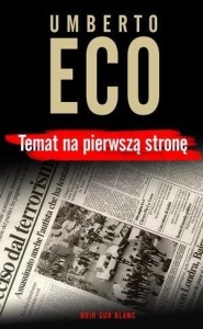 TEMAT NA PIERWSZĄ STRONĘ, UMBERTO ECO