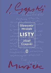 LISTY 1964-1988, JÓZEF CZAPSKI, SŁAWOMIR MROŻEK