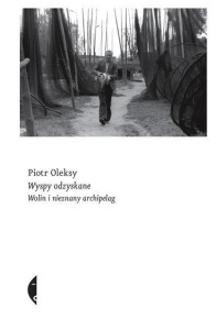 WYSPY ODZYSKANE. WOLIN I NIEZNANY ARCHIPELAG