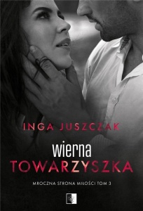 MROCZNA STRONA MIŁOŚCI T.3 WIERNA TOWARZYSZKA