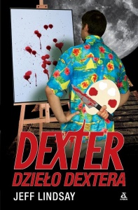 DEXTER. DZIEŁO DEXTERA, JEFF LINDSAY